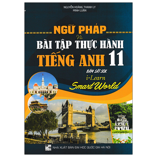 ngữ pháp và bài tập thực hành tiếng anh 11 (bám sát sgk i-learn smart world)