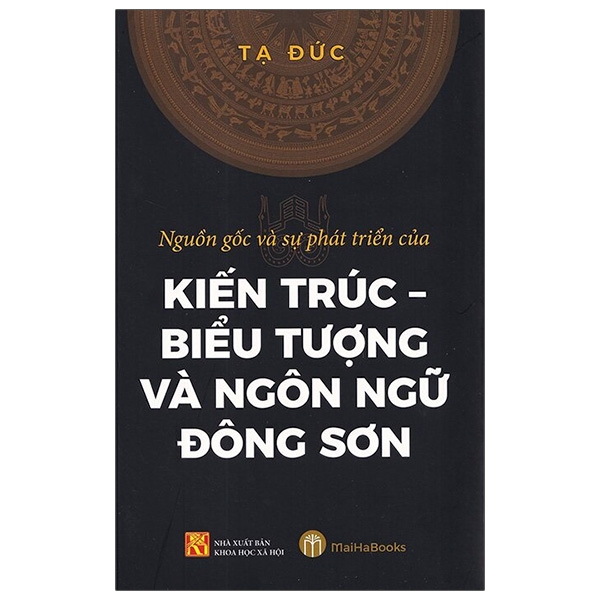 nguồn gốc và sự phát triển của kiến trúc - biểu tượng và ngôn ngữ đông sơn