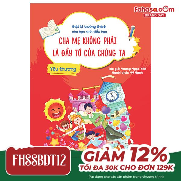 nhật kí trưởng thành cho học sinh tiểu học - yêu thương - cha mẹ không phải là đầy tớ của chúng ta