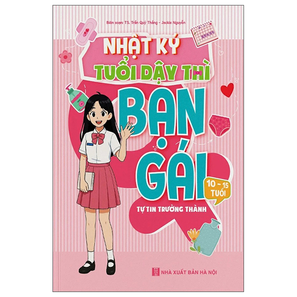 Nhật Ký Tuổi Dậy Thì - Bạn Gái - Tự Tin Trưởng Thành (10-15 Tuổi)