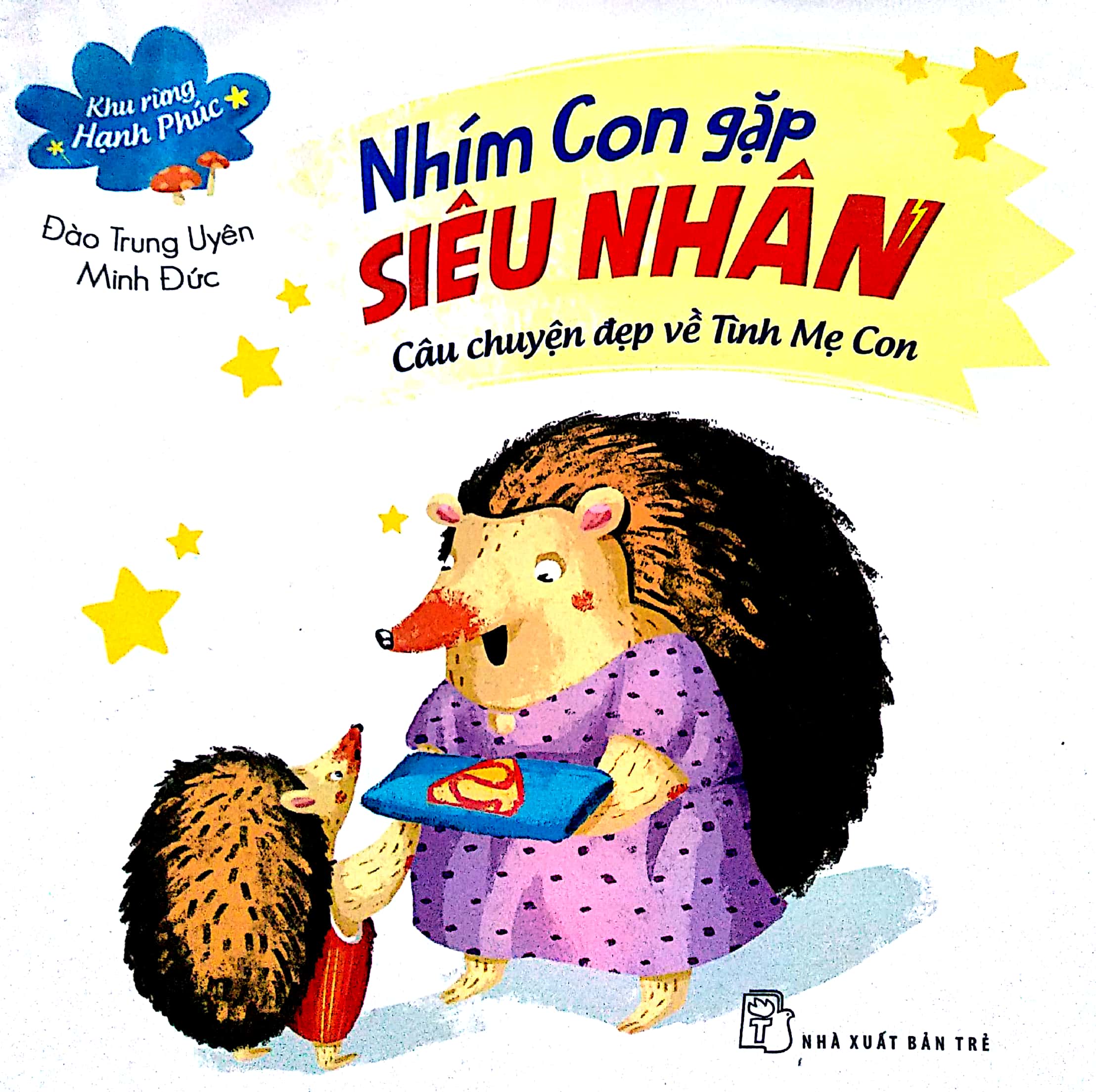 nhím con gặp siêu nhân - câu chuyện đẹp về tình mẹ con