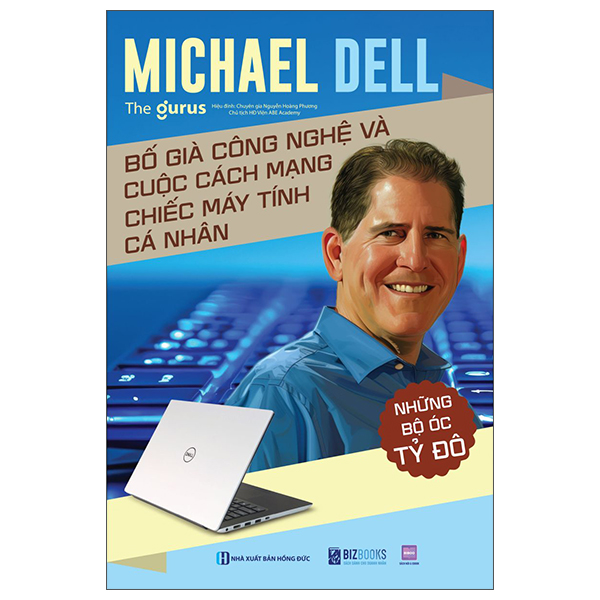 Nhung Bo Oc Ty Do - Michael Dell - Bo Gia Cong Nghe Va Cuoc Cach Mang Chiec May Tinh Ca Nhan