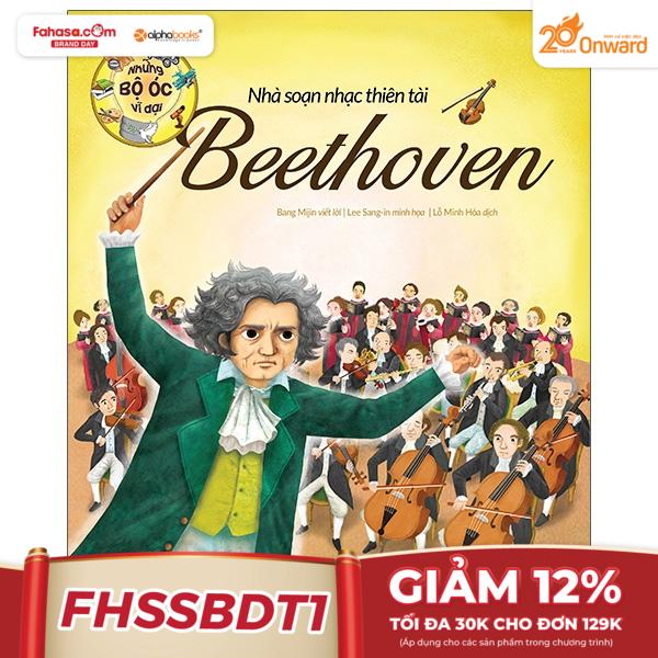 những bộ óc vĩ đại - nhà soạn nhạc thiên tài beethoven (tái bản 2023)