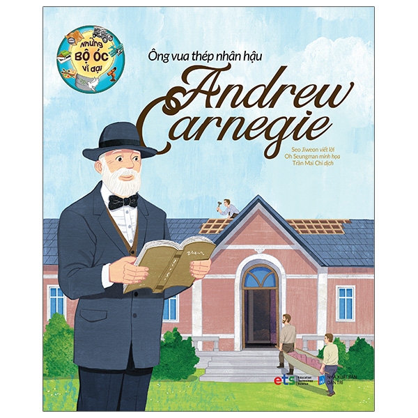 những bộ óc vĩ đại ông vua thép nhân hậu andrew carnegie