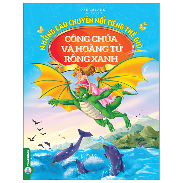 Những Câu Chuyện Nổi Tiếng Thế Giới - Công Chúa Và Hoàng Tử Rồng Xanh