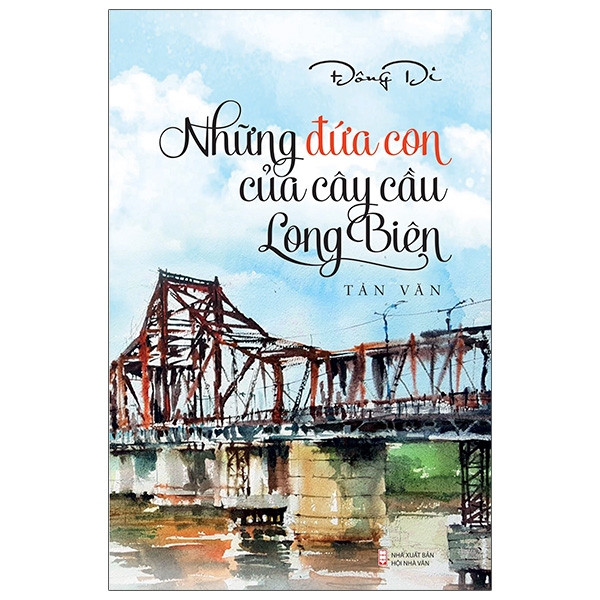 những đứa con của cây cầu long biên