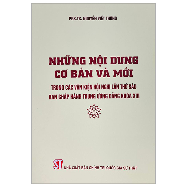 những nội dung cơ bản và mới trong các văn kiện hội nghị lần thứ sáu ban chấp hàng trung ương đảng khóa xiii