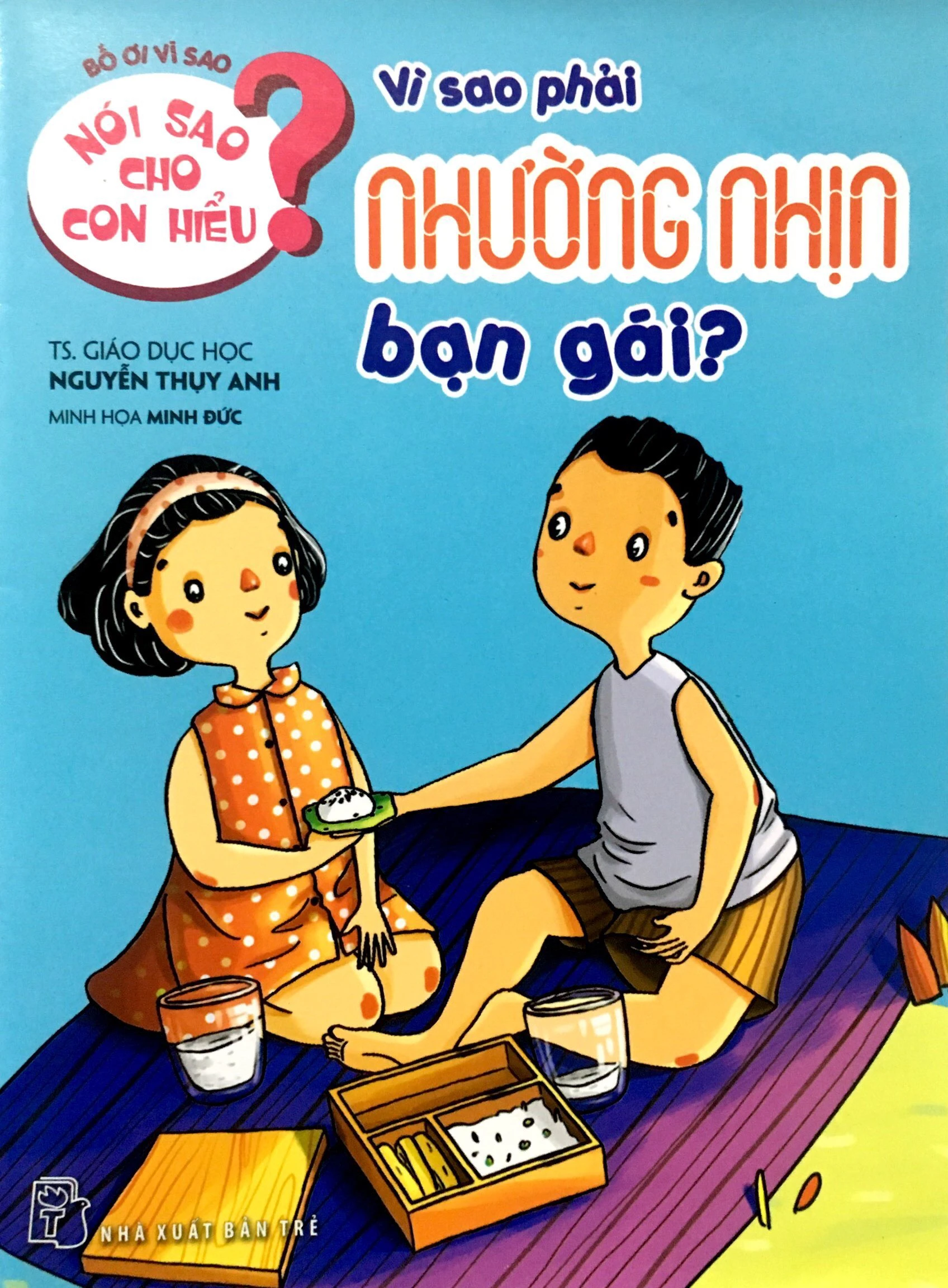 nói sao cho con hiểu - vì sao phải nhường nhịn bạn gái?