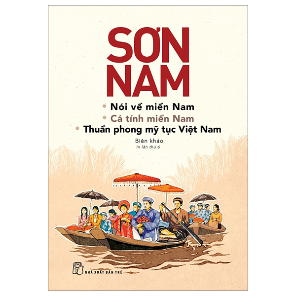 Nói Về Miền Nam - Cá Tính Miền Nam - Thuần Phong Mỹ Tục Việt Nam (Tái Bản 2026)