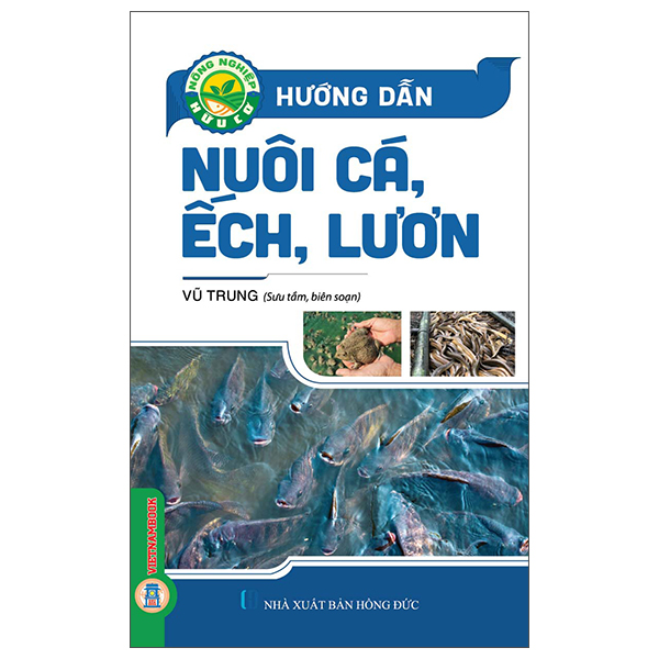 Nông Nghiệp Hữu Cơ - Hướng Dẫn Nuôi Cá, Ếch, Lươn