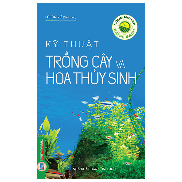 Nông Nghiệp Xanh, Sạch - Kỹ Thuật Trồng Cây Và Hoa Thủy Sinh