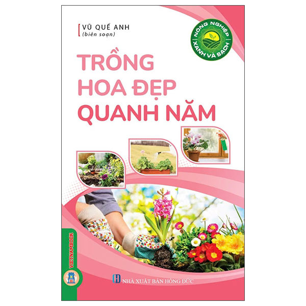Nông Nghiệp Xanh Và Sạch - Trồng Hoa Đẹp Quanh Năm