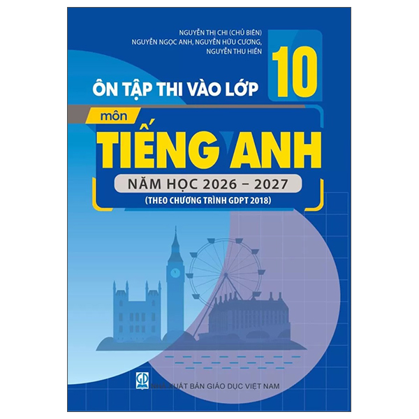 Ôn Tập Thi Vào Lớp 10 - Môn Tiếng Anh - Năm Học 2026-2027 (Theo CT GDPT 2018)