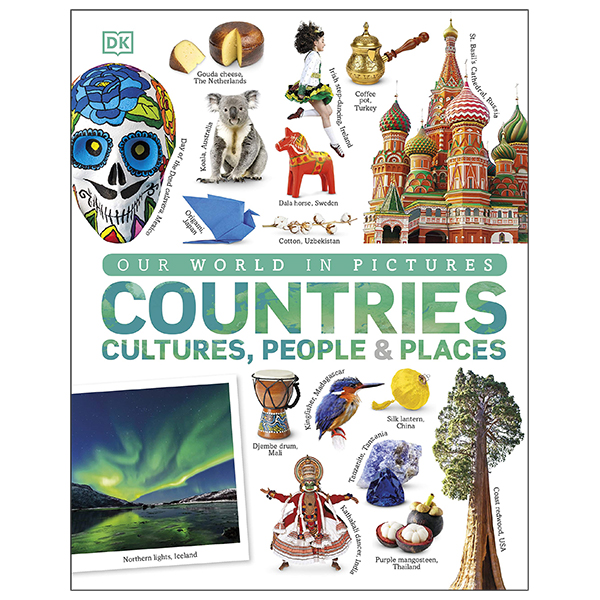 our world in pictures: countries, cultures, people & places: a visual encyclopedia of the world