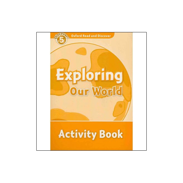 oxford read and discover: level 5: exploring our world activity book