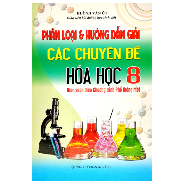 phân loại và hướng dẫn giải các chuyên đề hóa học 8 (biên soạn theo chương trình giáo dục phổ thông mới) (tái bản 2023)