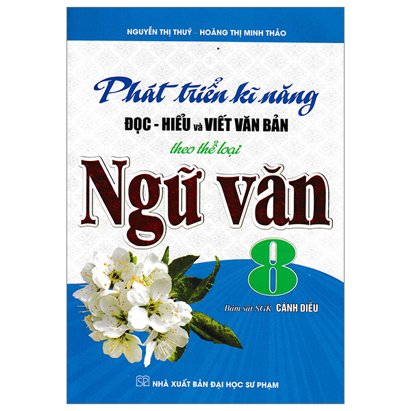 phát triển kĩ năng đọc-hiểu và viết văn bản ngữ văn 8 (bám sát sgk cánh diều)