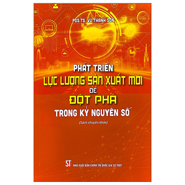 Phát Triển Lực Lượng Sản Xuất Mới Để Đột Phá Trong Kỷ Nguyên Số