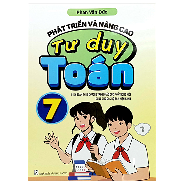 phát triển và nâng cao tư duy toán 7 (biên soạn theo chương trình giáo dục phổ thông mới dùng chung cho các bộ sgk hiện hành)