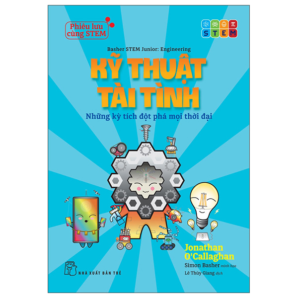 Phieu Luu Cung STEM - Ky Thuat Tai Tinh - Nhung Ky Tich Dot Pha Moi Thoi Dai