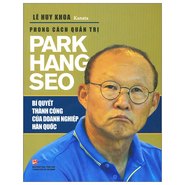 phong cách quản trị park hang seo - bí quyết thành công của doanh nghiệp hàn quốc (tái bản 2019)