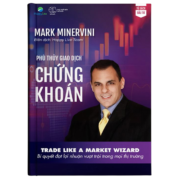 Phù Thuỷ Giao Dịch Chứng Khoán - Trade Like A Stock Market Wizard