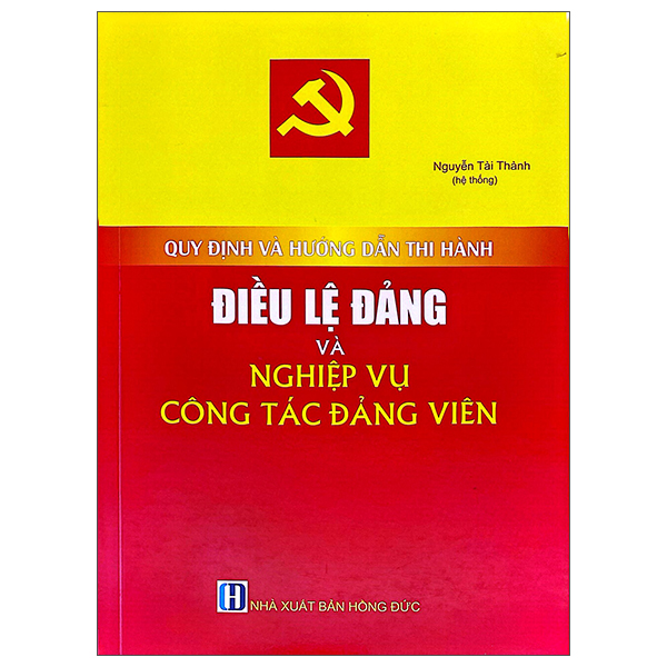 Quy Định Và Hướng Dẫn Thi Hành Điều Lệ Đảng Và Nghiệp Vụ Công Tác Đảng Viên