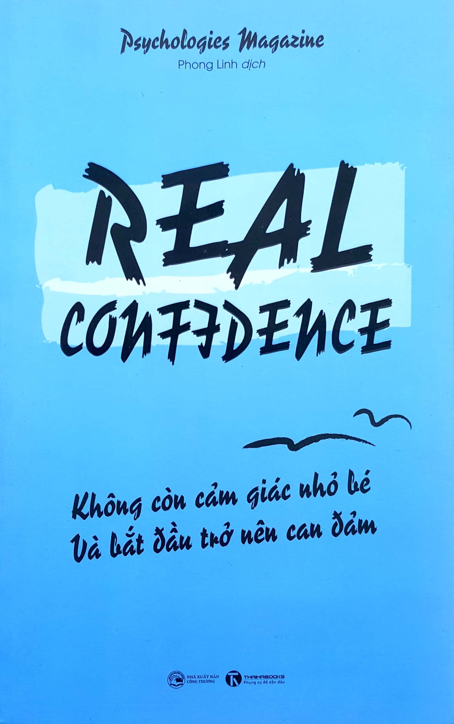 real confidence - không còn cảm giác nhỏ bé và bắt đầu trở nên can đảm