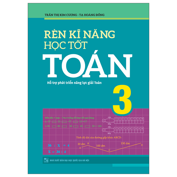 rèn kĩ năng học tốt toán 3 - hỗ trợ phát triển năng lực giải toán (tái bản)