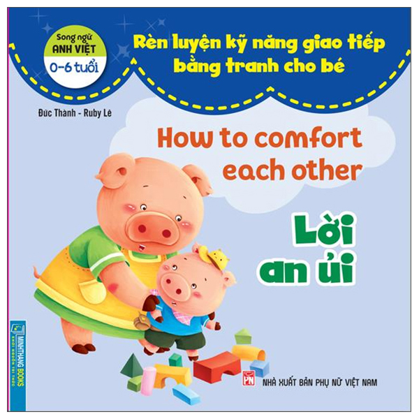 rèn luyện kỹ năng giao tiếp bằng tranh cho bé - lời an ủi (song ngữ anh - việt)