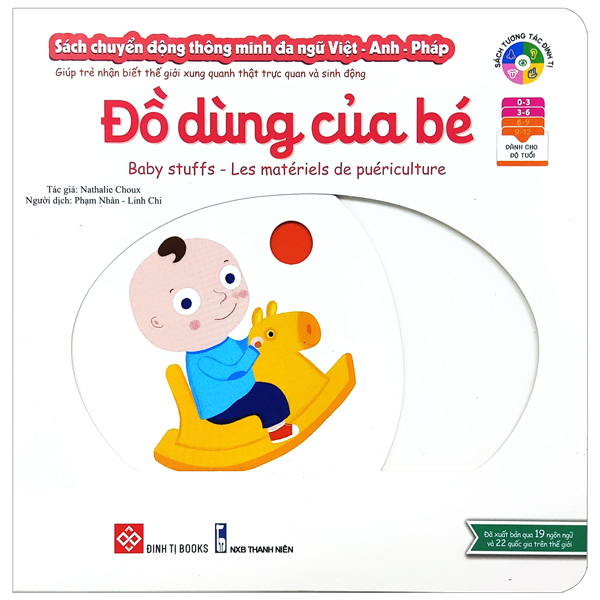 sách chuyển động thông minh đa ngữ việt - anh - pháp: đồ dùng của bé - baby stuffs - les matériels de puériculture