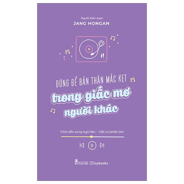 [Sách Đồng Giá 30K] Đừng Để Bản Thân Mắc Kẹt Trong Giấc Mơ Người Khác