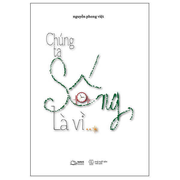 [Sách Đồng Giá 40K] Chúng Ta Sống, Là Vì…?