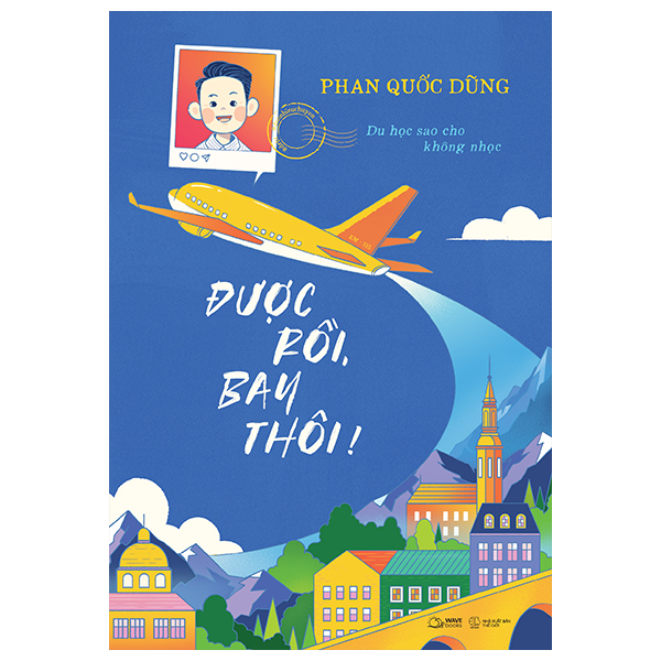 [Sách Đồng Giá 40K] Được Rồi, Bay Thôi! - Du Học Sao Cho Không Nhọc