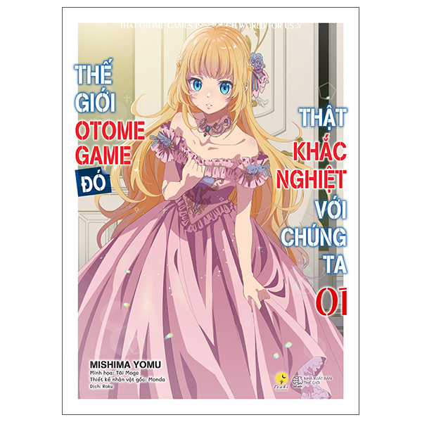 [Sách Đồng Giá 40K] Thế Giới Otome Game Đó Thật Khắc Nghiệt Với Chúng Ta - Tập 1