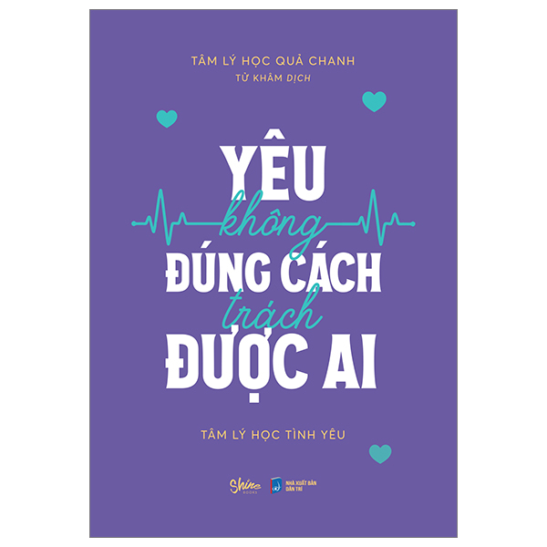 [Sách Đồng Giá 40K] Yêu Không Đúng Cách Trách Được Ai