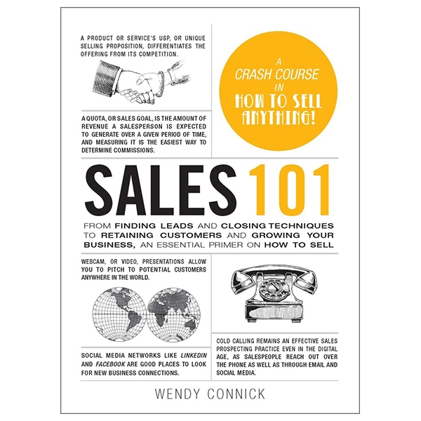 sales 101: from finding leads and closing techniques to retaining customers and growing your business, an essential primer on how to sell (adams 101)