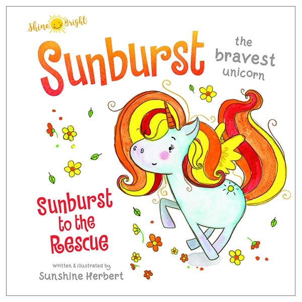 shine bright sunburst - the bravest unicorn: sunburst to the rescue