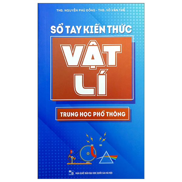 Sổ Tay Kiến Thức Vật Lí Trung Học Phổ Thông (Tái Bản 2026)