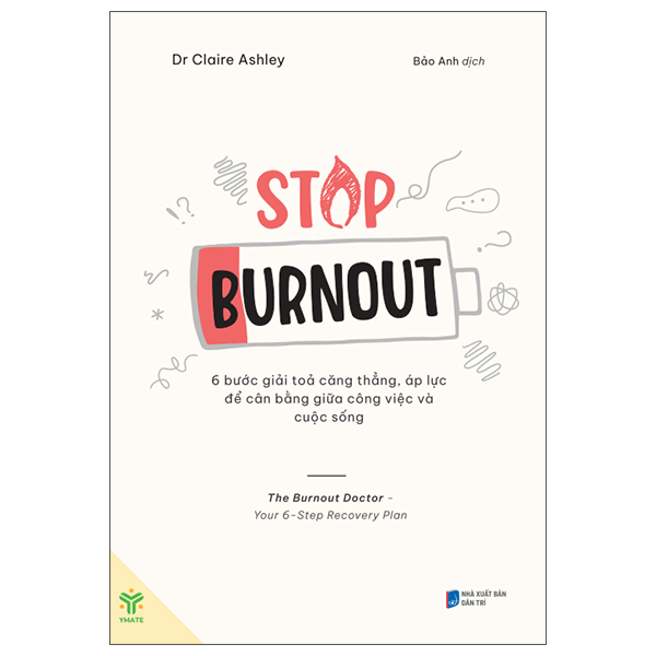 Stop Burnout - 6 Buoc Giai Toa Cang Thang, Ap Luc De Can Bang Giua Cong Viec Va Cuoc Song