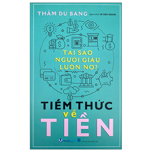 Tại Sao Người Giàu Luôn Nợ - Tiềm Thức Về Tiền