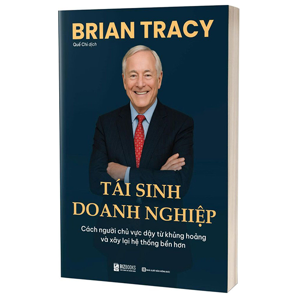 Tai Sinh Doanh Nghiep - Cach Nguoi Chu Vuc Day Tu Khung Hoang Va Xay Lai He Thong Ben Hon