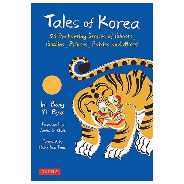 tales of korea - 53 enchanting stories of ghosts, goblins, princes, fairies and more!