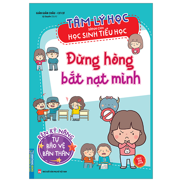 tâm lý học dành cho học sinh tiểu học - đừng hòng bắt nạt mình - rèn luyện kỹ năng tự bảo vệ mình