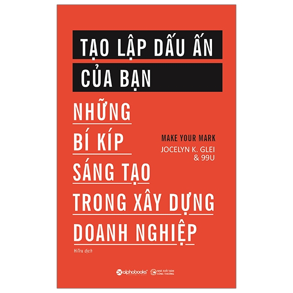 tạo lập dấu ấn của bạn - những bí kíp sáng tạo trong xây dựng doanh nghiệp