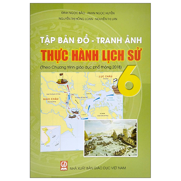 tập bản đồ - tranh ảnh thực hành lịch sử 6 (theo chương trình gdpt 2018)