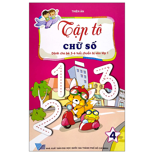 tập tô chữ số - quyển 4 (dành cho bé 5-6 tuổi chuẩn bị vào lớp 1)