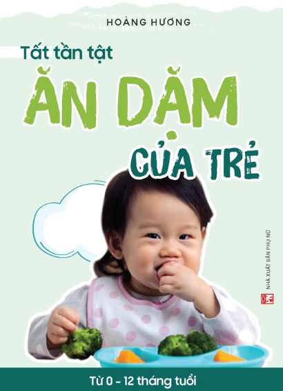 tất tần tật ăn dặm của trẻ từ 0 -12 tháng tuổi