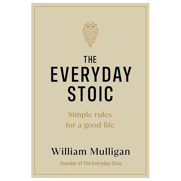 the everyday stoic - simple rules for a good life