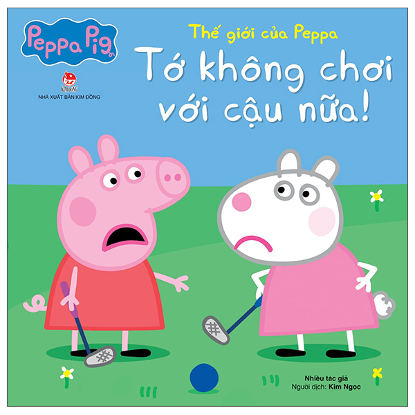 thế giới của peppa - tớ không chơi với cậu nữa